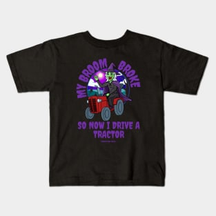 My Broom Broke So Now I Drive a Tractor Halloween Kids T-Shirt